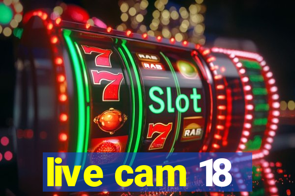 live cam 18